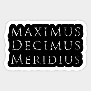 Maximus Decimus Meridius Sticker
